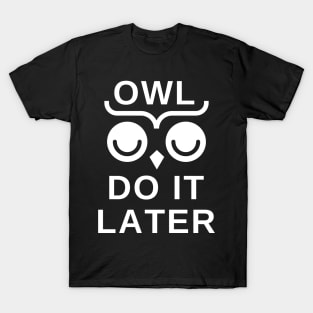 Owl Do It Later T-Shirt